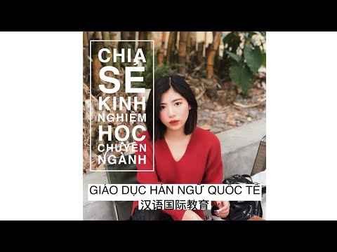 Video （DU HỌC TRUNG QUỐC ) Ngành Giáo dục Hán ngữ quốc tế có... - YouTube