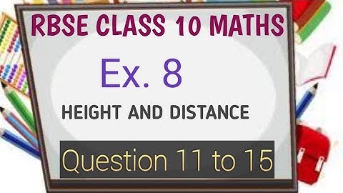 Rbse Class 10 Chapter 8 Question 11,12,13,14,15 | Height And Distance Exercise 8 Q.  11 To 15 |