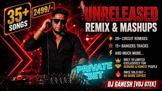 UNRELEASED REMIX & MASHUPS PRIVATE SET DEMO DJ GANESH [VDJ GTEK]