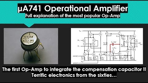 ua741 Operational Amplifier - Op-Amp internal schematic - full explanation of the most popular OpAmp