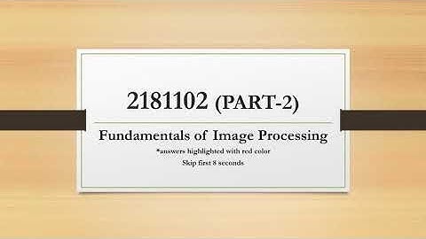 GTU MCQs | 2181102 - Fundamentals of Image Processing | BE Sem-8 | MCQs Part-2