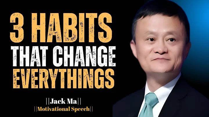 3 Daily Habits That Will Change Your Life Forever | Motivational Speech by Jack ma