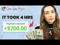 I tried making 800 in 4 hours with google maps to see if it works