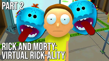 Rick and Morty: Virtual Rick-ality | Part 2 | 60FPS - No Commentary