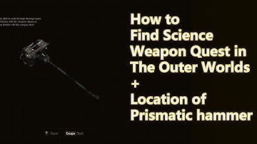Science Weapons mission in The Outer Worlds + The location of Prismatic Hammer