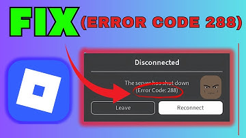 Roblox Error Code 288 [FIXED] – Server Has Shut Down Problem Solved!
