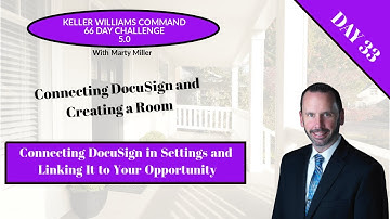 KW 66 5.0 Day 33 - Connecting DocuSign to KW Command
