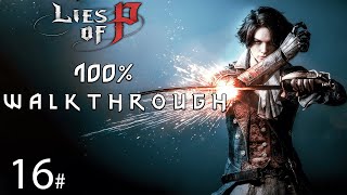 Lies of P - 100% Walkthrough - Ending - Part 16 by Pro Solo Gaming 466 views 4 months ago 1 hour, 10 minutes