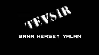 tevsir - bana herşey yalan