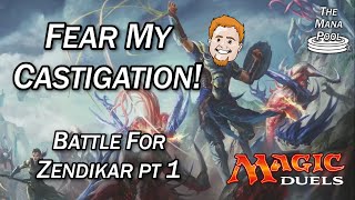 Fear My Castigation! - Battle for Zendikar pt 1 | Magic Duels