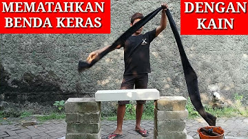 Mematahkan Benda Keras dengan kain