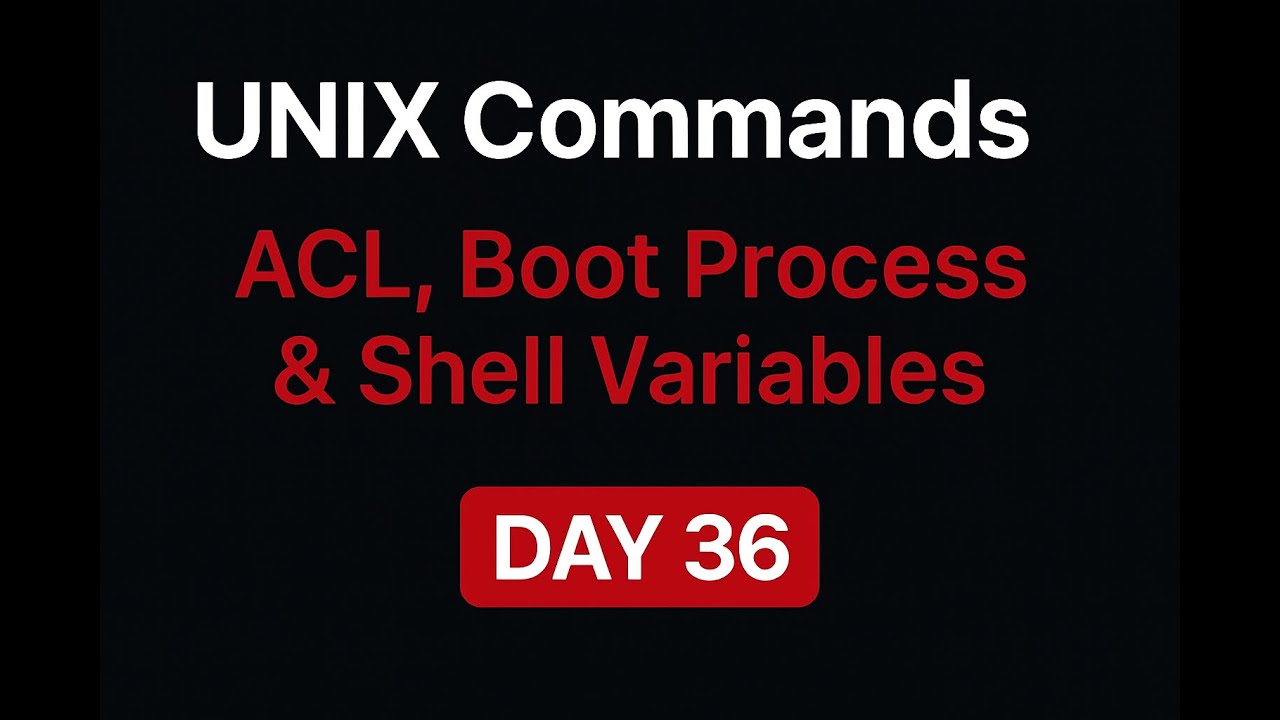 UNIX Commands – ACL, Boot Process & Shell Variables | Day 36 - YouTube