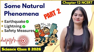Ch-12 Some Natural Phenomena | Part 2 | Class 8 Science NCERT | Lightning, Earthquakes & Safety