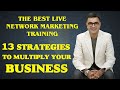13 STRATEGIES TO MULTIPLY YOUR BUSINESS. Best Live Network Marketing Training with DEEPAK BAJAJ