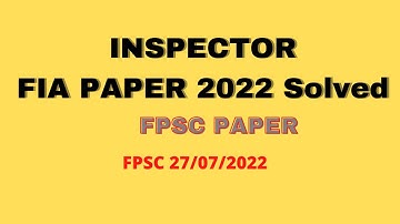 FIA Inspector 27-7-2022|FIA Solved Paper||Investigation Paper|FIA Paper