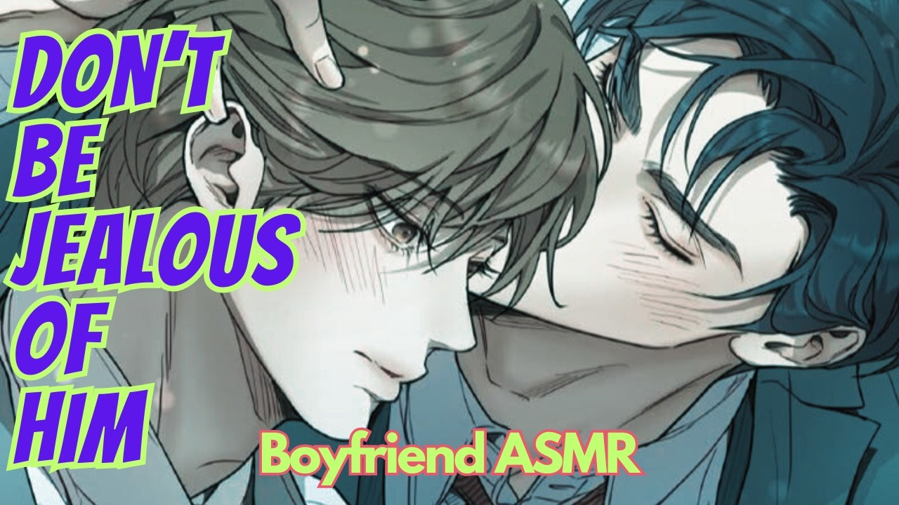 Jealous Boyfriend Little Won’t Stop! —Cuddles or Punishment? | M4M ASMR | Boyfriend ASMR| BL Stories