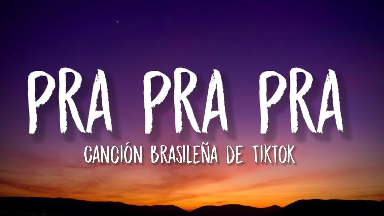 Pra Pra pra pra pra deavele santos Canción Brasileña de tik tok (Letra/Lyrics ...