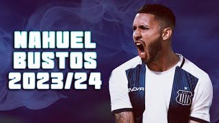 Nahuel Bustos ► Amazing Skills & Goals | 2023/24 ᴴᴰ