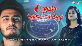O Yaara Tujhse - Raj Barman & Jemi Yasmin | Hindi Songs 2020 | Raj Barman Song