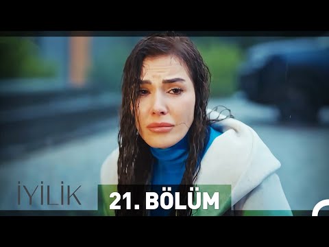 İyilik 21. Bölüm