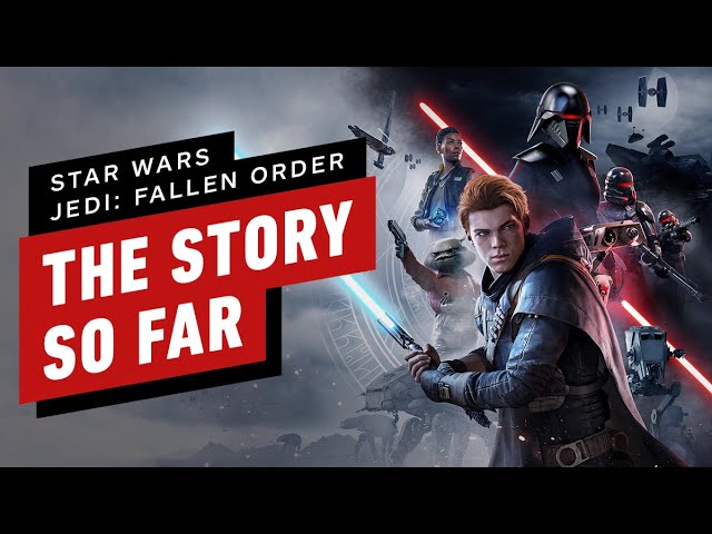 Star Wars Jedi Fallen Order - The Story So Far - IGN