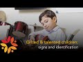 Gifted children and talented children: signs and identification