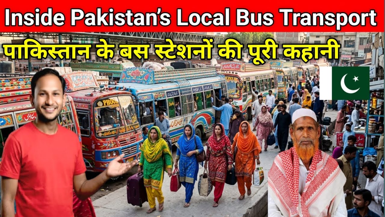 How Pakistani Buses and Bus Stations Work | Reality of Public Transport in Pakistan