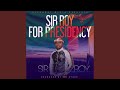 Sir roy for presidency