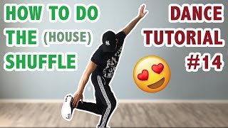 How To Do The (House) Shuffle | Step-By-Step Dance Tutorial #14 | Learn How To Dance