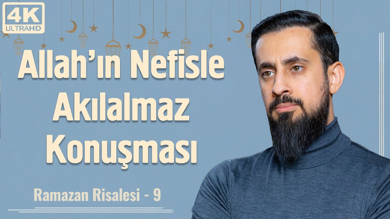 Allah'ın Nefisle Akılalmaz Konuşması - Ramazan Risalesi 9 - Nefsin Mevhum Rububiyeti | Mehmet Yıldız