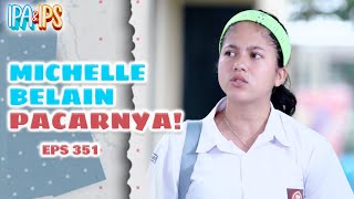 Michelle Defends Rifki When Aldino Wants to Beat Him Up | IPA IPS | EPS.351 (2/3)