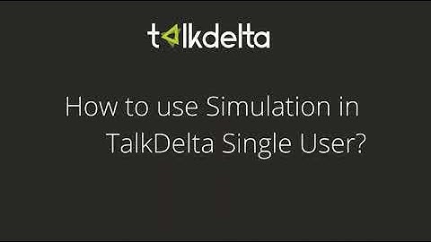 How to use Simulation in TalkDelta Single User?