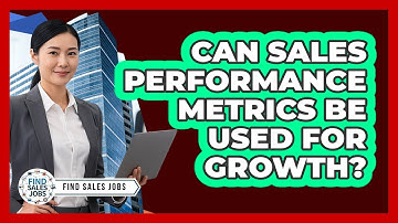 Can Sales Performance Metrics Be Used For Growth? - Find Sales Jobs