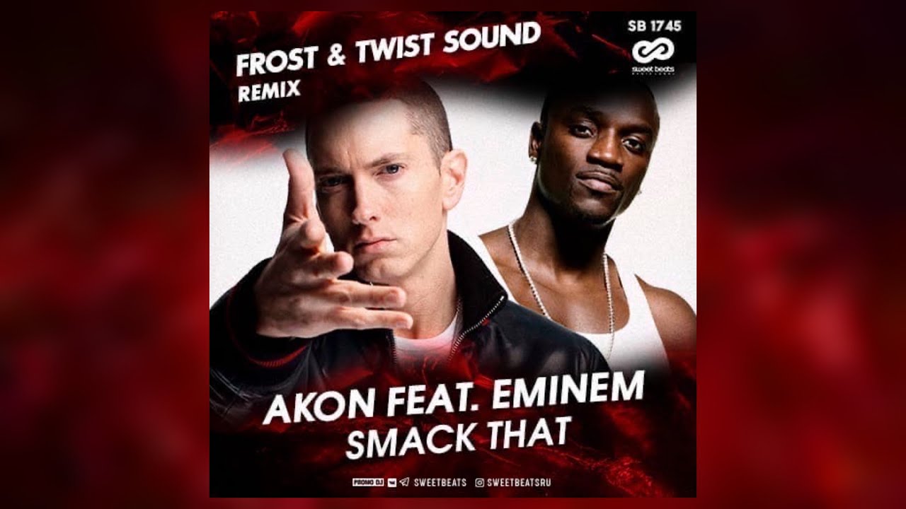 Smak that. Eminem Akon Smack. Akon feat. Eminem. Smack that Akon feat. Eminem. Эминем и Акон Smack that.