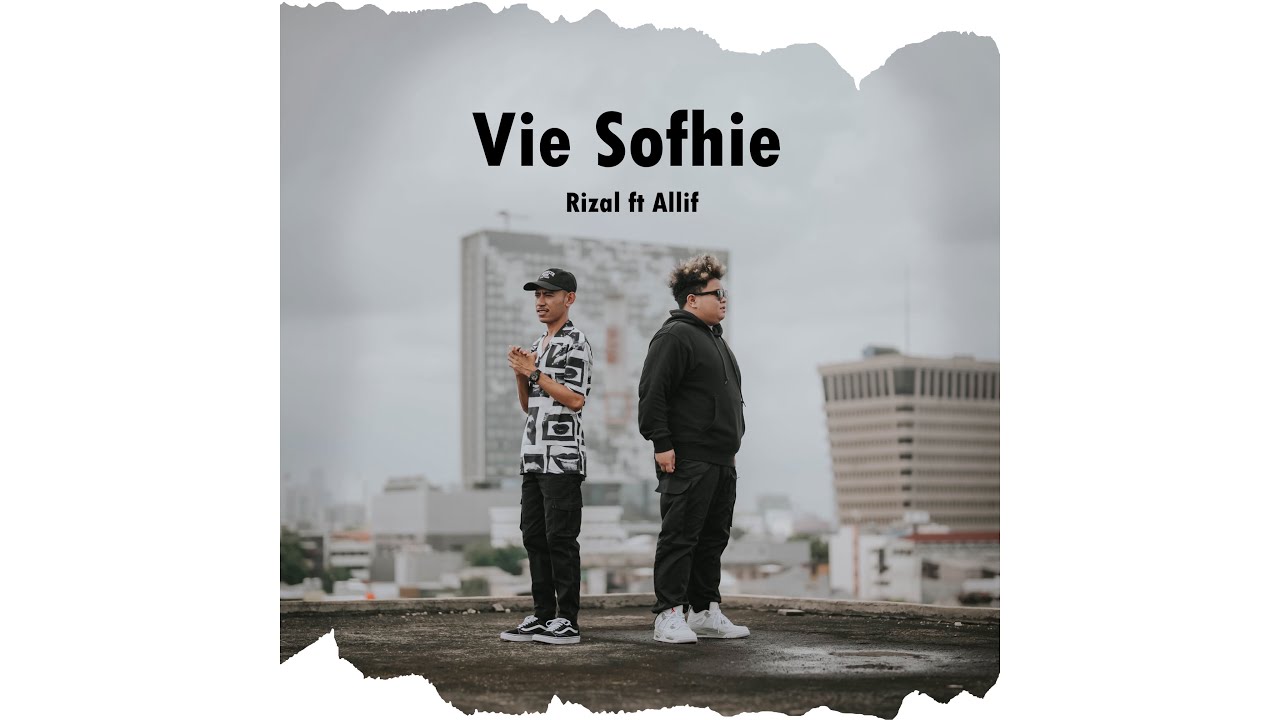 Rizal Kharie Ft. Allif Nial - Vie Sofhie (Official Music Video) - YouTube