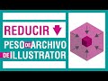 Reducir Archivo de Illustrator con una sola acción!!!✔⬇⬇⬇😊😊😊