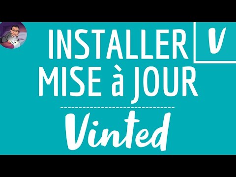 MISE A JOUR Vinted, mettre à jour l'application VINTED et TELECHARGER DERNIERE Version