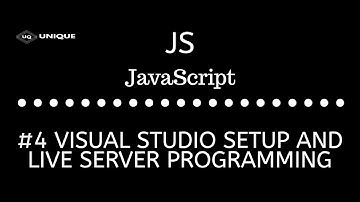 JavaScript Tutorial for Beginners:#4 || Vs code Theme  & Live server Plugin Setup |Unique Videos