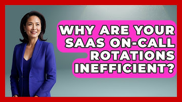 Why Are Your SaaS On-Call Rotations Inefficient? - The SaaS Pros Breakdown