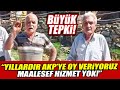 "Yıllardır Ak Parti'ye oy veriyoruz, maalesef hizmet yok!" Kahramanmaraş'ta yurttaşlar isyan etti!