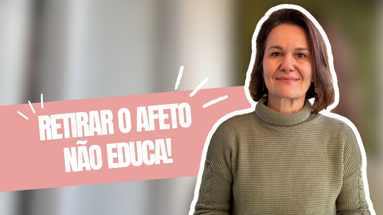 Retirar o afeto não educa. Fere! - YouTube