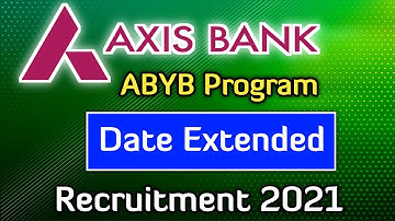 Axis Bank ABYB Program 2021 | Again Last Date Extended