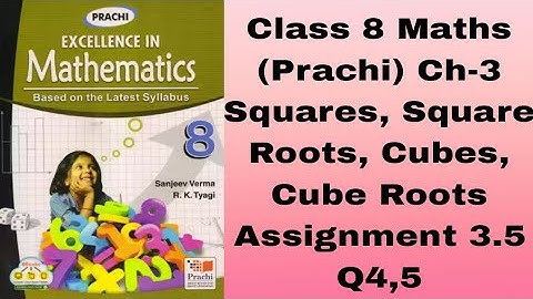 Class 8 #Maths (Prachi) Ch-3 #Squares, Square Roots, Cubes, Cube Roots #Assignment 3.5 #Q4,5