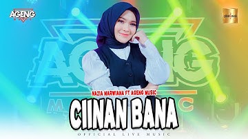 Nazia Marwiana ft Ageng Music - Ciinan Bana (Official Live Music)