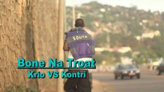 Bone na throat _ Krio vs Kontri
(Official Video Teaser)