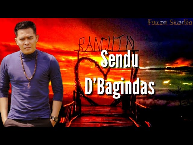 D'BAGINDAS- SENDU | LIRIK class=