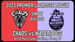 6/04/2023 PLL Lacrosse Chaos v Waterdogs (Full Game) Premier Lacrosse League #PLLChaos #PLLWaterdogs