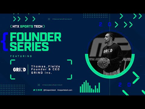 HTX Sports Tech Speaker Series // Thomas Fields, GRIND Inc.