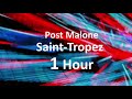 Post Malone - Saint-Tropez [1 Hour] Loop