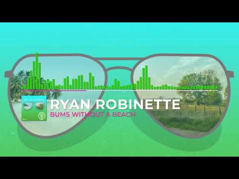 Ryan Robinette - Bums Without a Beach (Audio Visualizer)